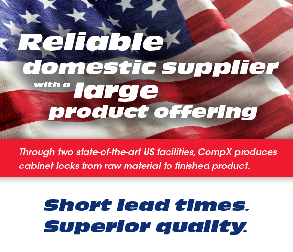 CompX is the ONLY reliable domestic supplier with a large product offering
